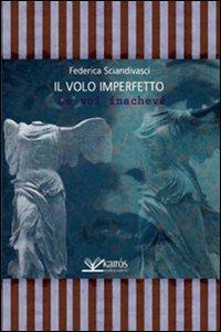 Il volo imperfetto (Le vol inachevé) - Federica Sciandivasci - copertina