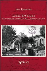 Guido Baccelli, e il «Venerabile Ospitale» della Terra di San Vito - Irene Quaresima - copertina