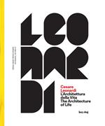 Cesare Leonardi. L'architettura della vita-The architecture of life. Catalogo della mostra (Modena, 15 settembre 2017-4 febbraio 2018). Ediz. illustrata