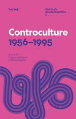 Controculture 1956–1995. Ediz. critica