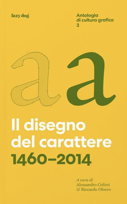Il disegno del carattere. 1460–2014. Antologia di cultura grafica. Vol. 3 - copertina