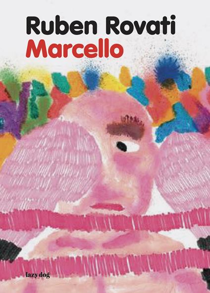Marcello. Ediz. a colori - Ruben Rovati - copertina