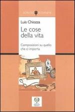 Le cose della vita. Composizioni su quello che ci importa. Ediz. multilingue