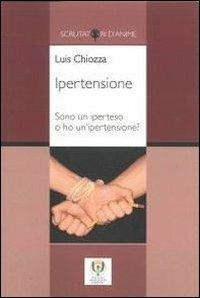 Ipertensione. Sono un iperteso o ho un'ipertensione? - Luis A. Chiozza - copertina