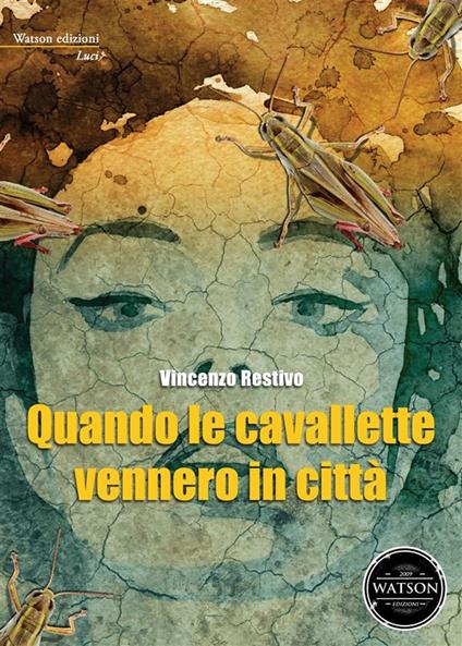 Quando le cavallette vennero in città - Vincenzo Restivo,F. Geremia - ebook