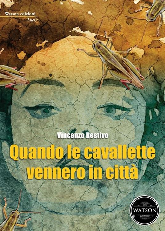 Quando le cavallette vennero in città - Vincenzo Restivo,F. Geremia - ebook