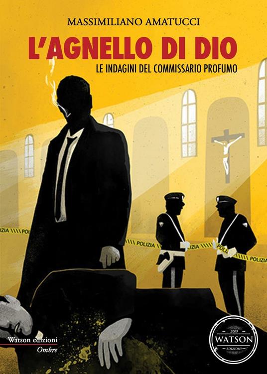 L' agnello di Dio. Le indagini del commissario Profumo - Massimiliano Amatucci - copertina