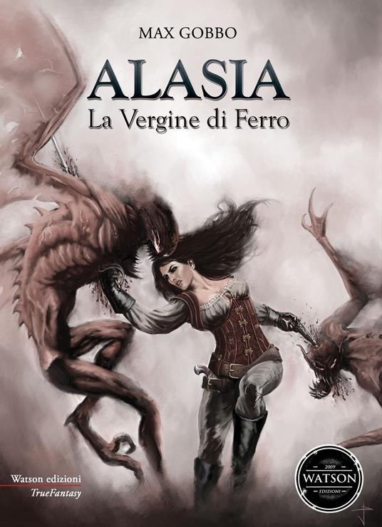 Alasia, la vergine di ferro. Le avventure d'una cacciatrice di demoni - Max Gobbo - copertina