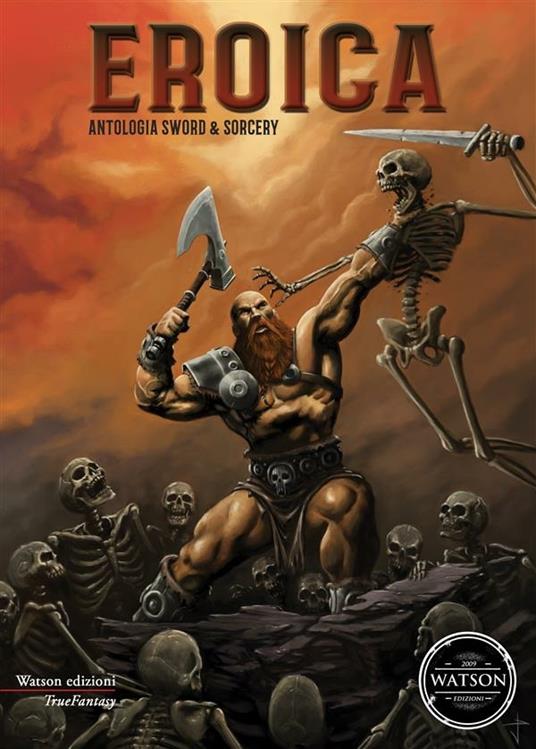 Eroica. Antologia sword & sorcery - Alessandro Iascy,Francesco La Manno,Vincenzo Pratticò - ebook