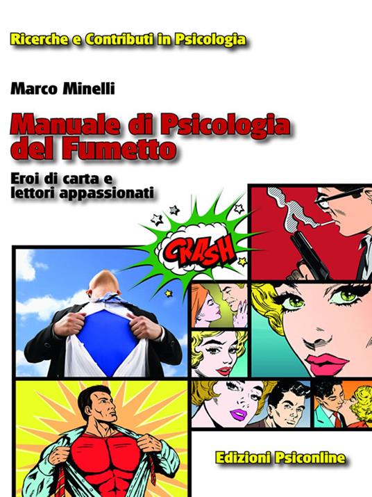 Manuale di psicologia del fumetto. Eroi di carta e lettori appassionati - Marco Minelli - ebook