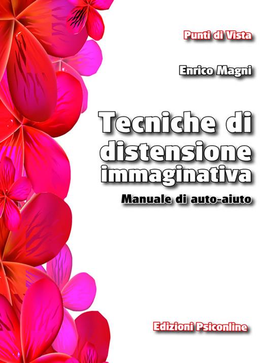 Tecniche di distensione immaginativa. Manuale di auto-aiuto - Enrico Magni - ebook