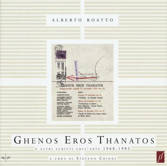 Ghenos Eros Thanatos e altri scritti sull'arte (1968-1985). Ediz. illustrata - Alberto Boatto - copertina