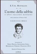 L'uomo della sabbia e altri racconti notturni. Audiolibro. CD Audio