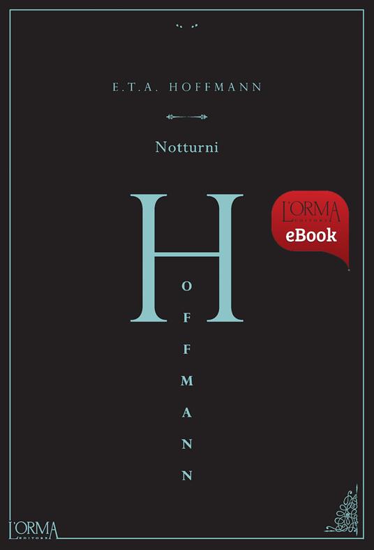 Notturni - Ernst T. A. Hoffmann,Matteo Galli - ebook