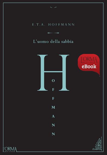 L' uomo della sabbia - Ernst T. A. Hoffmann,Matteo Galli - ebook