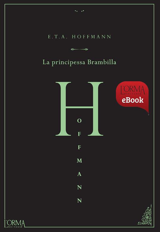 La principessa Brambilla - Ernst T. A. Hoffmann,Giulia Ferro Milone - ebook