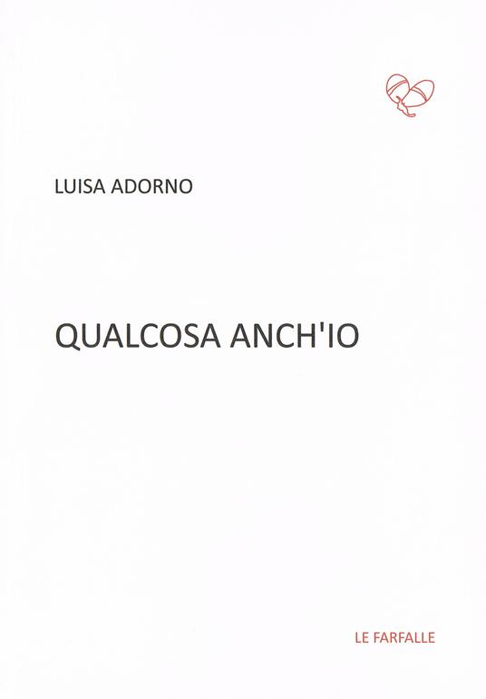 Qualcosa anch'io - Luisa Adorno - copertina