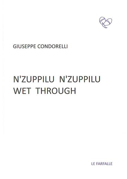 N'zuppilu n'zuppilu. Wet through. Testo siciliano e inglese - Giuseppe Condorelli - copertina