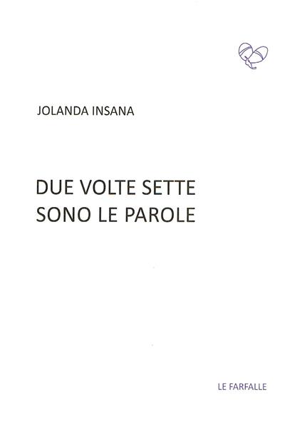 Due volte sette sono le parole - Jolanda Insana - copertina