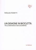 Un demone in bicicletta. Tra le montagne di San Colombano