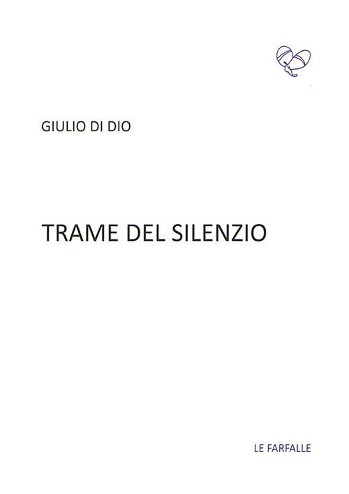 Trame del silenzio - Giulio Di Dio - copertina