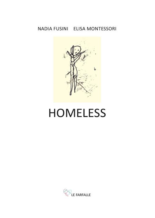 Homeless - Nadia Fusini,Elisa Montessori - copertina