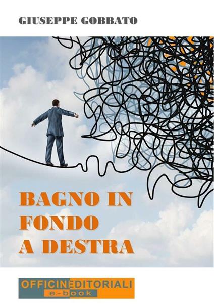 Bagno in fondo a destra - Giuseppe Gobbato - ebook