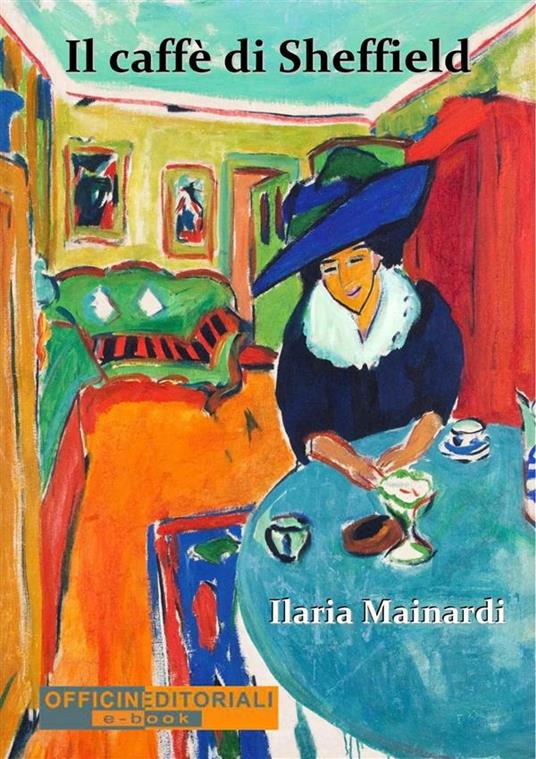 Il caffè di Sheffield - Ilaria Mainardi - ebook