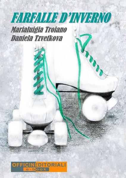 Farfalle d'inverno - Marialuigia Troiano,Daniela Tzvetkova - ebook