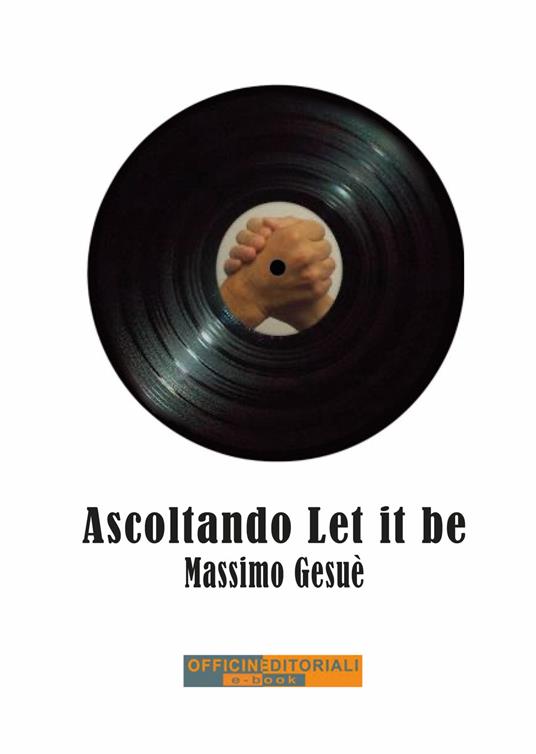 Ascoltando «Let it be» - Massimo Gesuè - copertina
