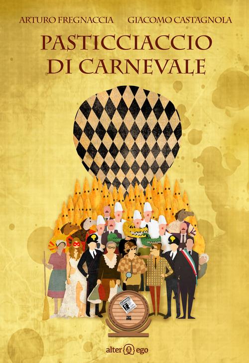 Pasticciaccio di Carnevale - Arturo Fregnaccia,Giacomo Castagnola - copertina