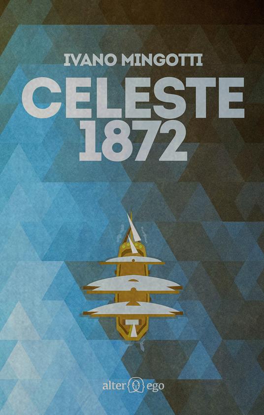 Celeste 1872 - Ivano Mingotti - copertina