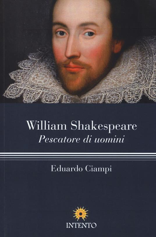William Shakespeare. Pescatore di uomini - Eduardo Ciampi - copertina