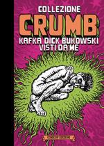 Collezione Crumb. Ediz. limitata. Vol. 1: Kafka, Dick, Bukowski visti da me.