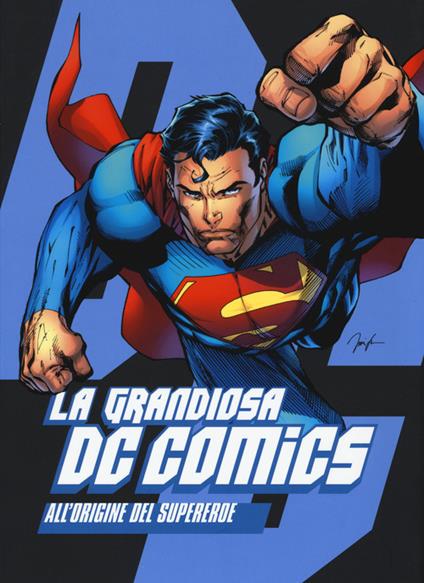 La grandiosa DC Comics. All'origine del supereroe. Ediz. illustrata - copertina