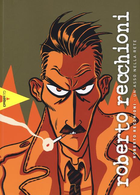 Roberto Recchioni. Un asso nella rete. Catalogo della mostra (Napoli, 28 aprile-1 maggio 2017) - copertina