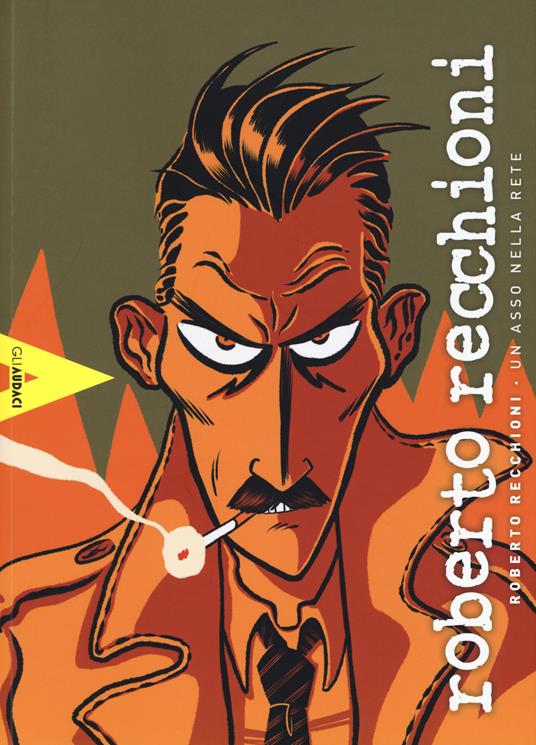 Roberto Recchioni. Un asso nella rete. Catalogo della mostra (Napoli, 28 aprile-1 maggio 2017) - copertina