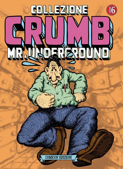 Collezione Crumb. Vol. 6: Mr. Underground. - Robert Crumb - copertina
