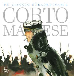 Libro Corto Maltese. Un viaggio straordinario. Catalogo della mostra (Napoli, 25 aprile-9 settembre 2019). Ediz. a colori Hugo Pratt