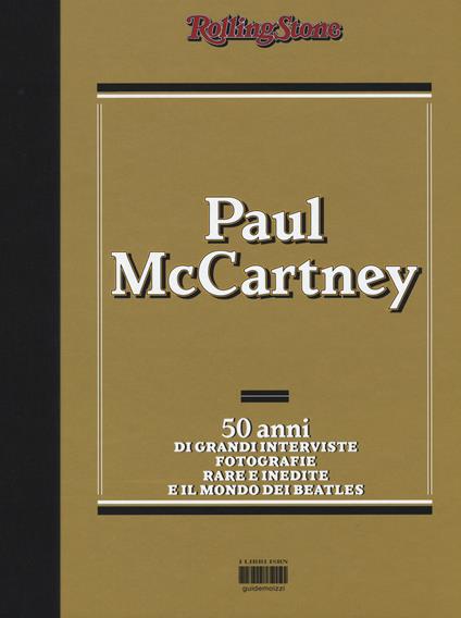 Paul McCartney. 50 anni di grandi interviste, fotografie rare e indiite e il mondo dei Beatles - copertina