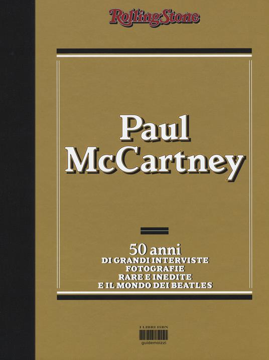 Paul McCartney. 50 anni di grandi interviste, fotografie rare e indiite e il mondo dei Beatles - copertina