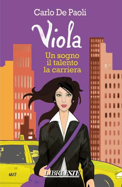 Viola. Un sogno, il talento, la carriera - Carlo De Paoli - copertina