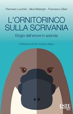 L' ornitorinco sulla scrivania. Elogio dell'errore in azienda