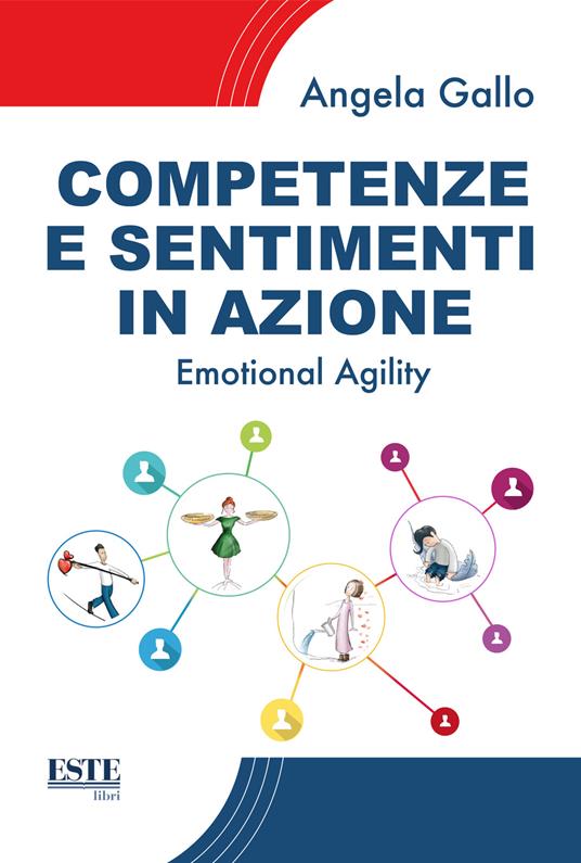 Competenze e sentimenti in azione. Emotional agility - Angela Gallo - copertina