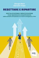 Resettare e ripartire. Digitalizzazione e servitizzazione. Come riposizionarsi competitivamente nello scenario di business tra nuove emergenze e Pnrr