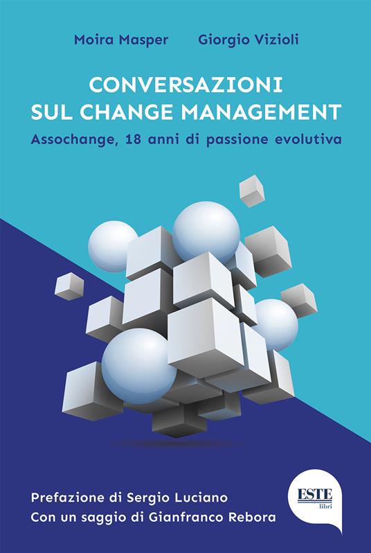Conversazioni sul change management. Assochange, 18 anni di passione evolutiva - Moira Masper,Giorgio Vizioli - copertina