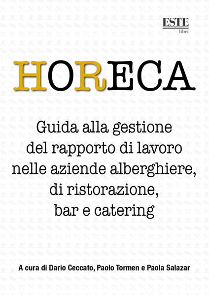 HoReCa. Guida alla gestione del rapporto di lavoro nelle aziende alberghiere, di ristorazione, bar e catering - copertina