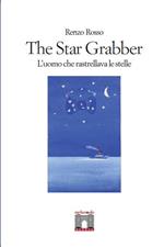 The star grabber. L'uomo che rastrellava le stelle