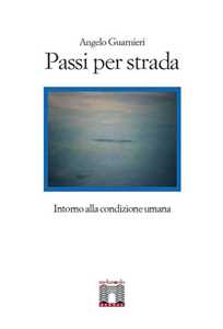 Passi per strada. Intorno alla condizione umana