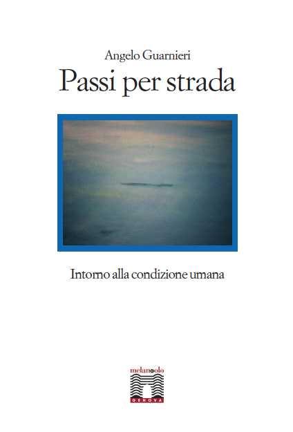 Passi per strada. Intorno alla condizione umana - Angelo Guarnieri - copertina